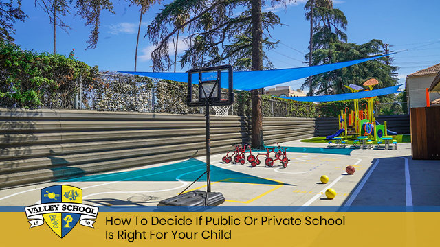 How To Decide If Public Or Private School Is Right For Your Child